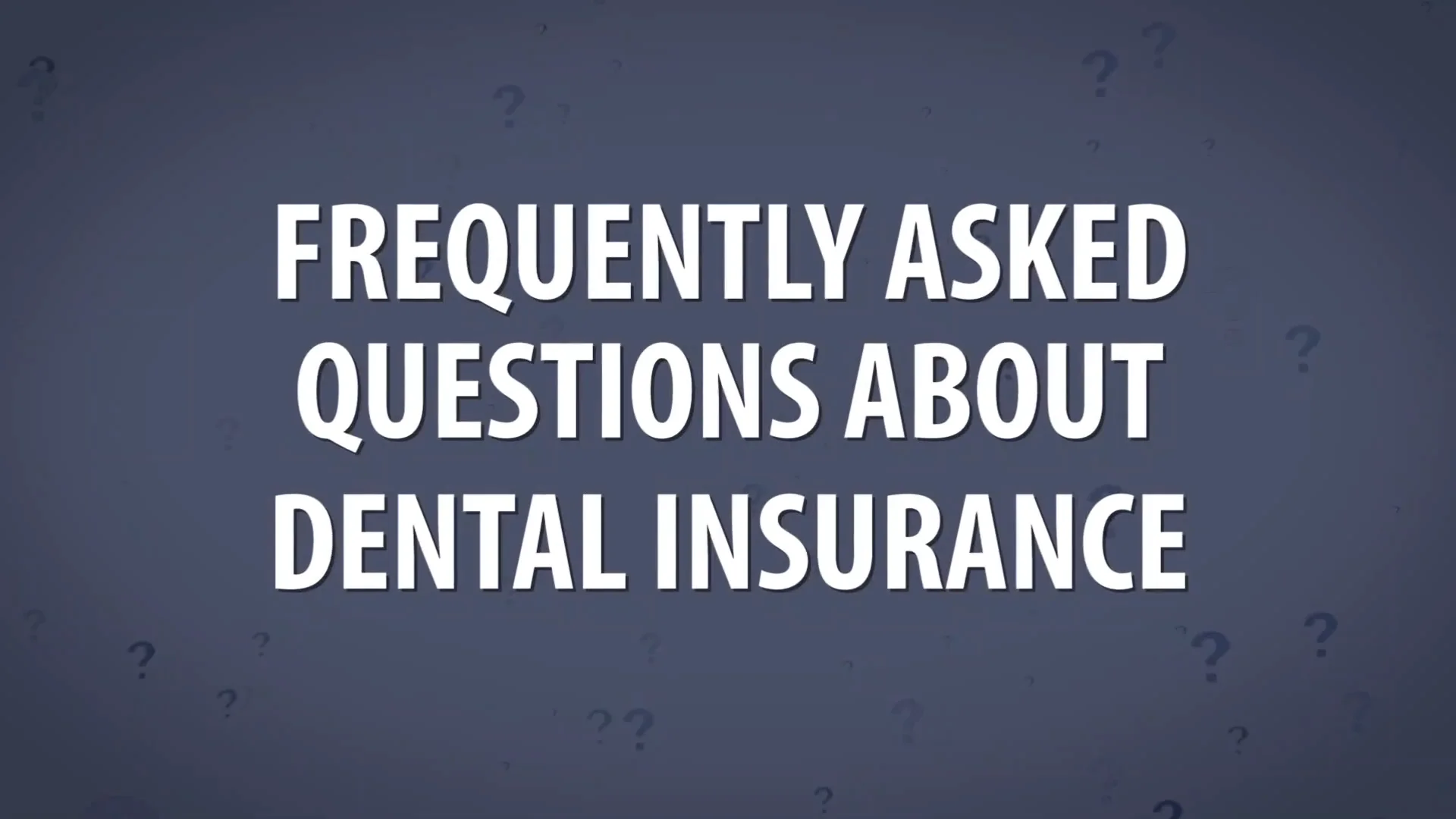 Faqs About Dental Insurance
